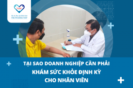Tại sao doanh nghiệp phải tổ chức khám sức khỏe định kỳ cho nhân viên?