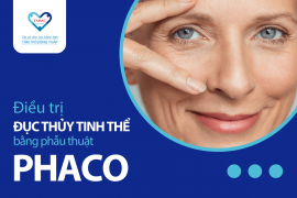 Điều trị đục thủy tinh thể bằng phẫu thuật mắt Phaco tại Tâm Trí Đồng Tháp