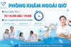 Phòng khám dịch vụ ngoài giờ - Chủ động thời gian, an tâm chăm sóc sức khỏe
