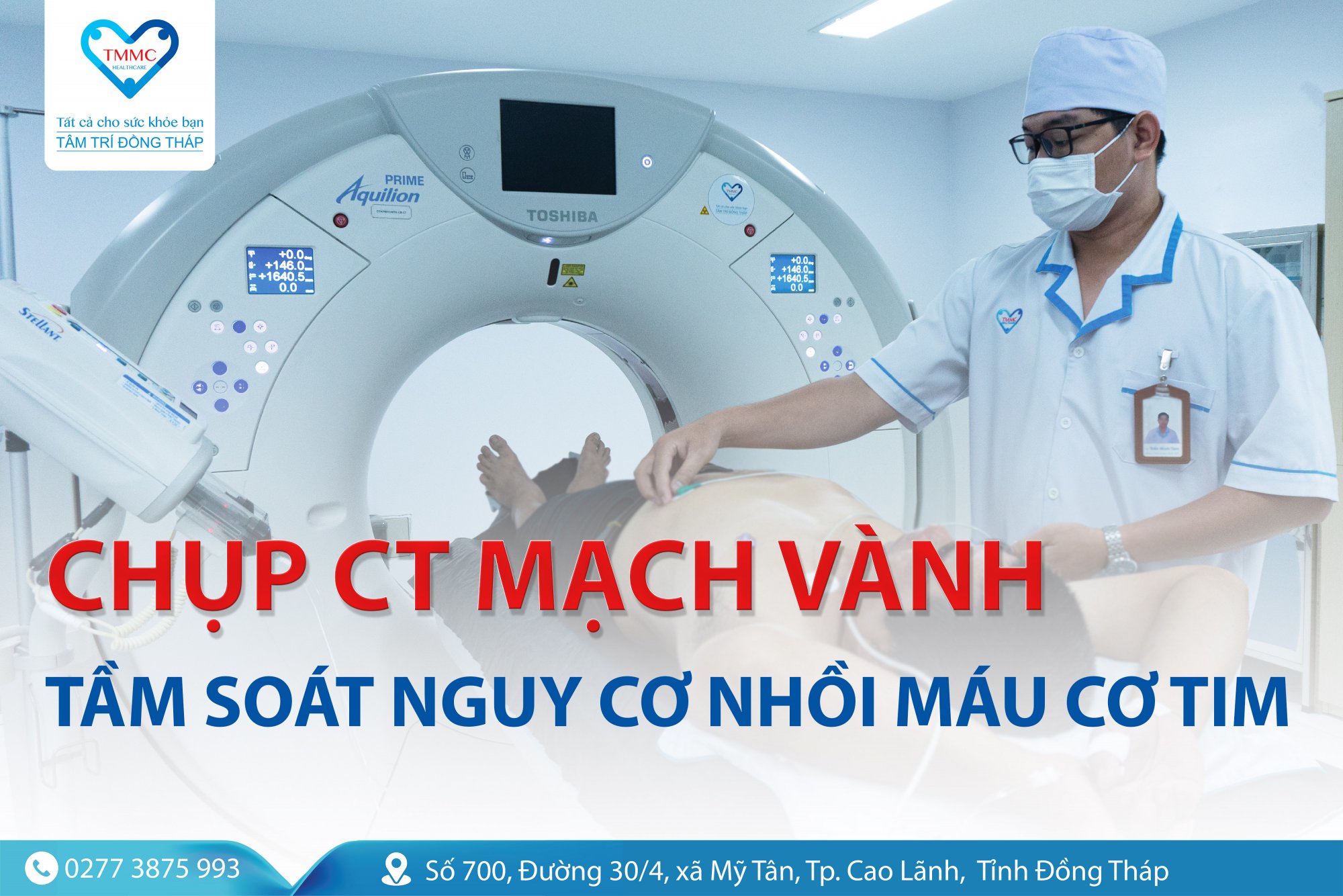 Chụp CT mạch vành - Tầm soát nguy cơ bệnh nhồi máu cơ tim tại BVĐK Tâm Trí Đồng Tháp