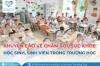 Khuyến cáo về chăm sóc sức khỏe học sinh/sinh viên trong trường học