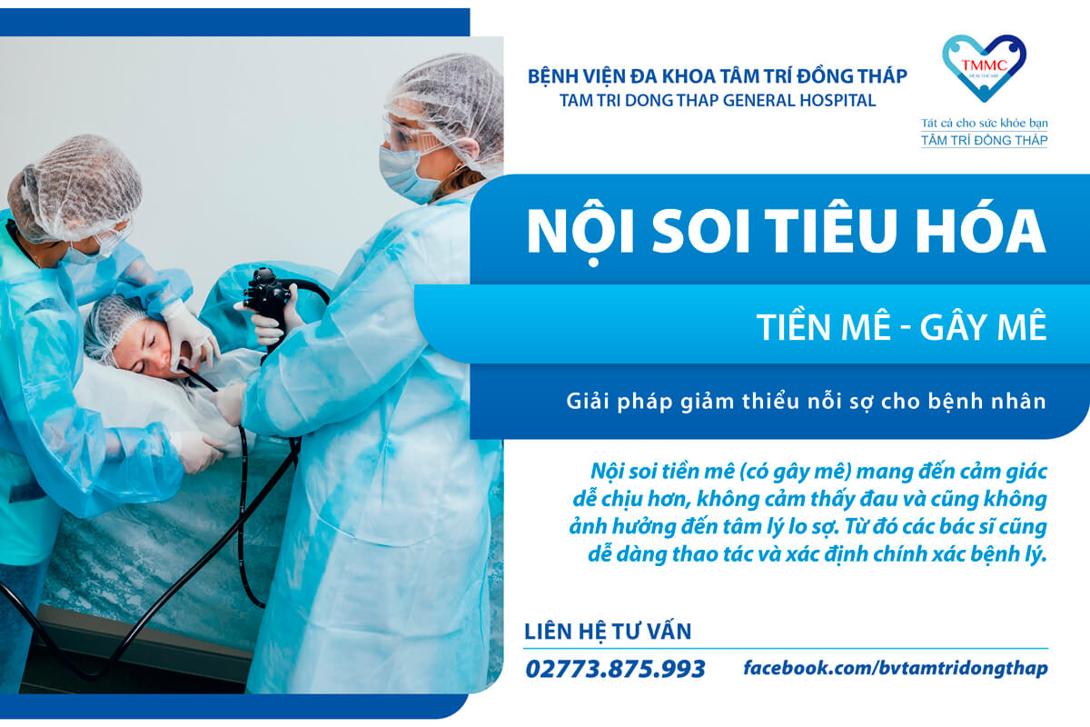 Nội soi tiêu hóa gây mê - giảm thiểu nỗi sợ cho mỗi bệnh nhân