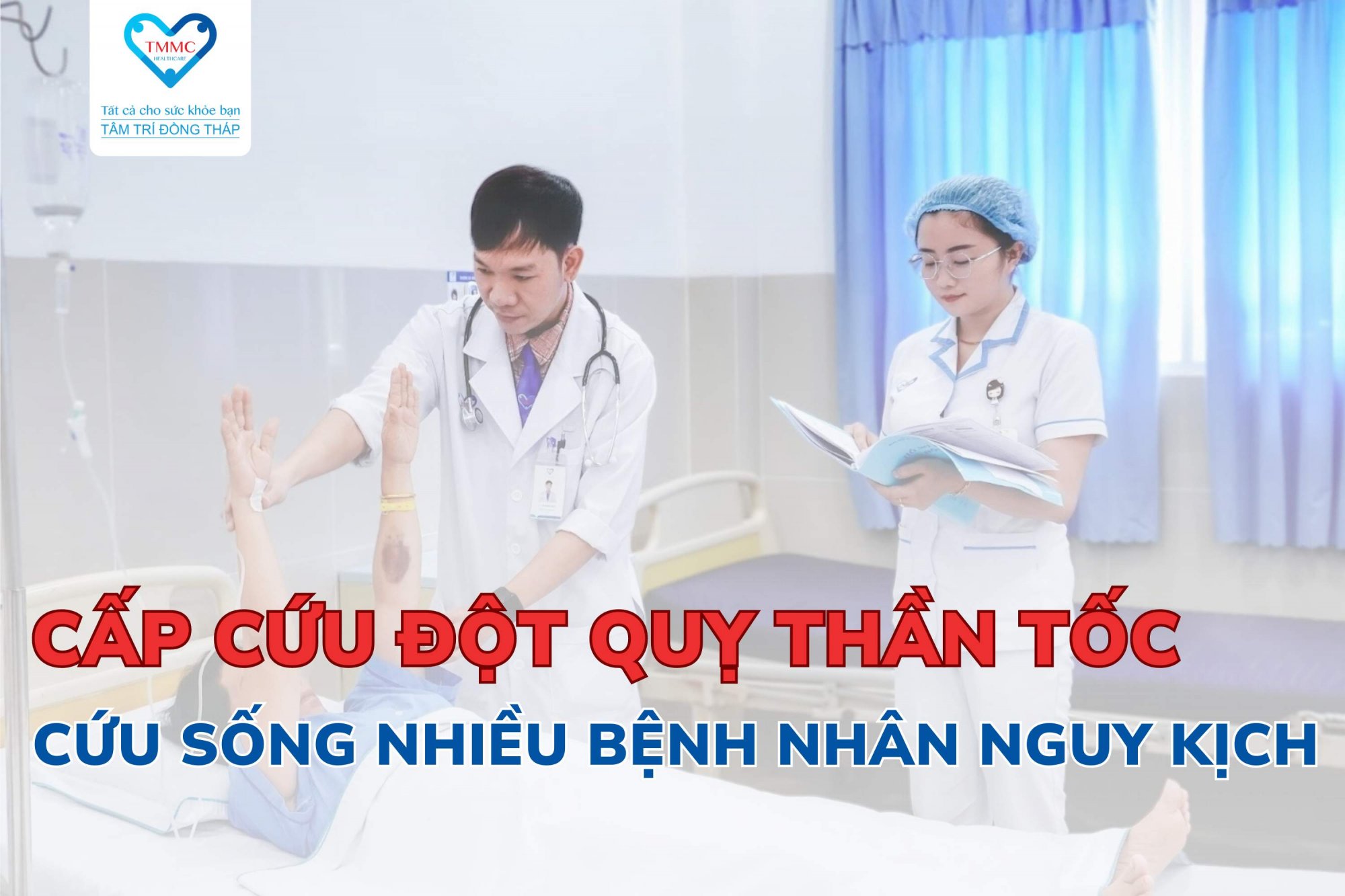 Tâm Trí vùng Đồng Tháp cấp cứu đột quỵ thần tốc, cứu sống nhiều bệnh nhân nguy kịch