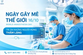 Ngày Gây mê Thế giới 16/10: Tri ân những người hùng thầm lặng