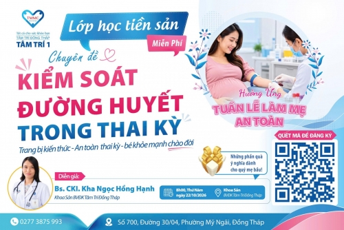 (Thông báo) Lớp tiền sản chuyên đề: “Kiểm soát đường huyết trong thai kỳ” - Hưởng ứng “Tuần lễ làm mẹ an toàn”