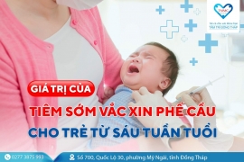 Giá trị của việc tiêm sớm vắc xin phế cầu cho trẻ từ 6 tuần tuổi