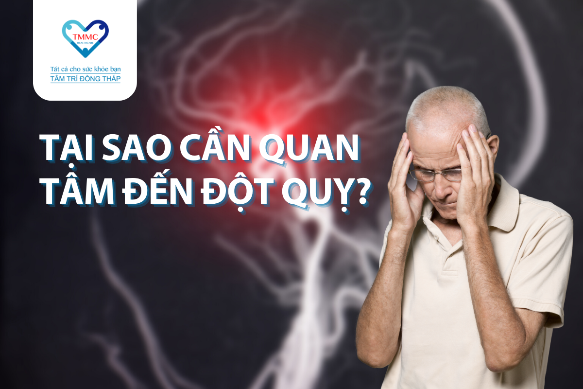 Tại sao chúng ta cần quan tâm đến đột quỵ?