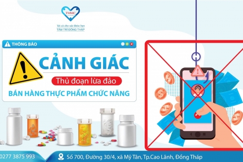 Cảnh giác những thủ đoạn lừa đảo bán hàng thực phẩm chức năng tại Tâm Trí Đồng Tháp