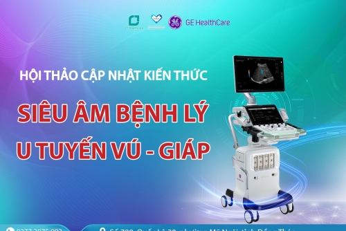 [Thông báo] Cập nhật tiến bộ y khoa trong chẩn đoán & can thiệp u tuyến vú - giáp