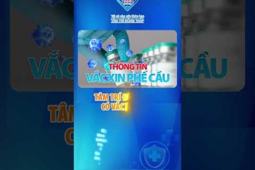 Vắc xin phế cầu - Bảo vệ sức khỏe, giảm nguy cơ biến chứng